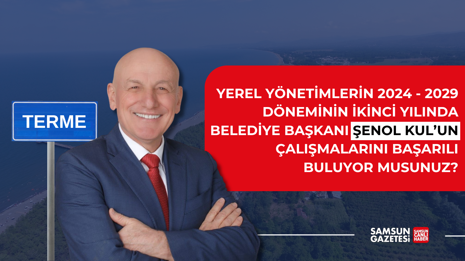 Yerel Yönetimlerin 2024 2029 Döneminin Ikinci Yılında Samsun'daki Belediye Başkanlarının Çalışmalarını Başarılı Buluyor Musunuz (2)