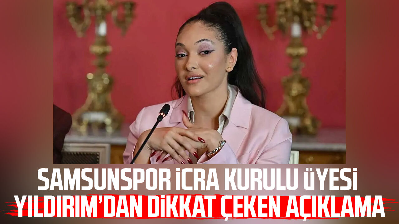 Samsunspor İcra Kurulu Üyesi Zeycan Yıldırım’dan dikkat çeken açıklama