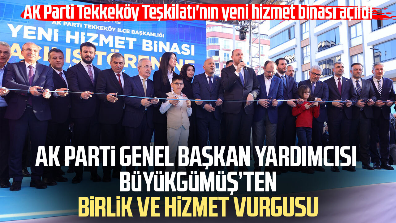Ak Parti Tekkekoy Ilce Baskanliginin Yeni Hizmet Binasi Acildi 2504