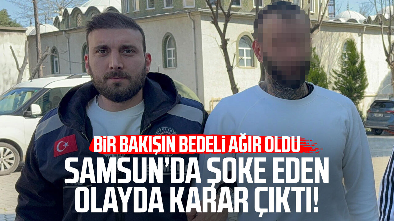 Bir Bakisin Bedeli Agir Oldu Samsunda Pompali Tufekli Saldirida Karar Cikti 604