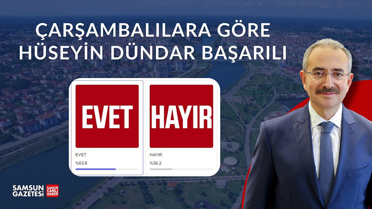 Çarşambalılara Göre Hüseyin Dündar Başarılı