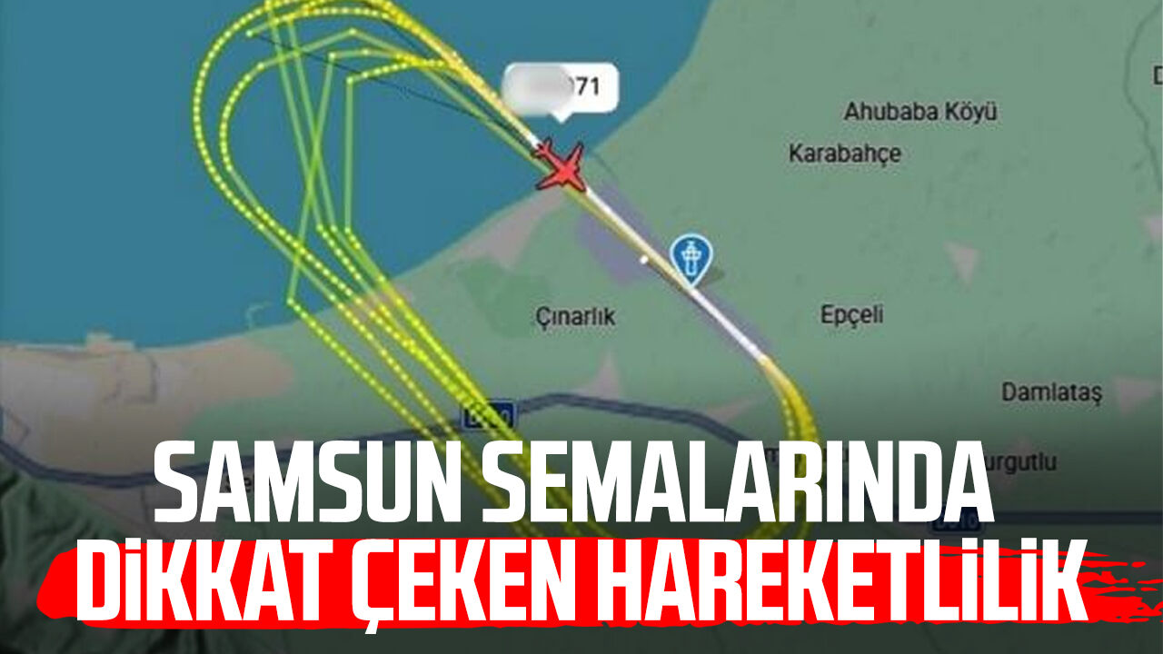 Samsun Semalarinda Dikkat Ceken Hareketlilik 29426
