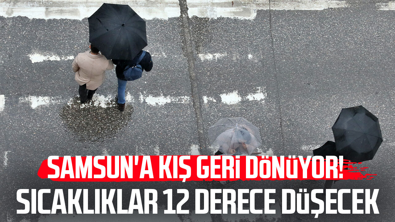 Samsun'a Kış Geri Dönüyor! Sıcaklıklar 12 Derece Düşecek 1