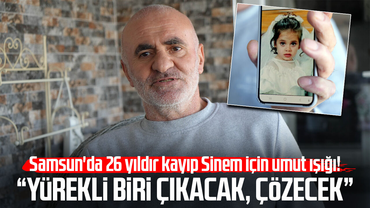 Samsunda 26 Yildir Kayip Sinem Ozdemir Icin Umut Isisgi 2504