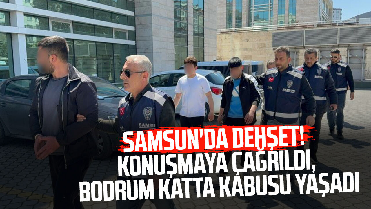 Samsunda Dehset Konusmaya Cagrildi Bodrum Katta Kabusu Yasadi