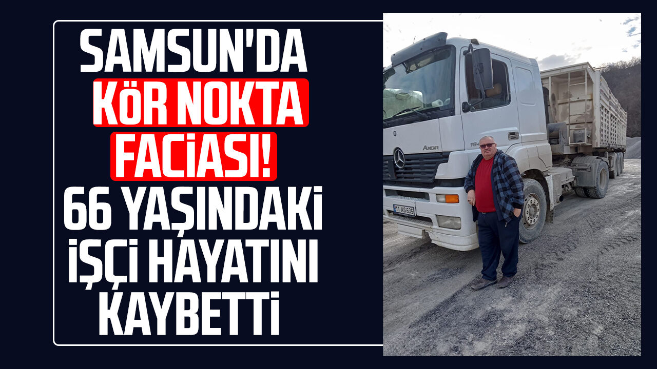 Samsun’da Feci Olay! 66 Yaşındaki Işçi Ahmet Yiğitce Hayatını Kaybetti 1