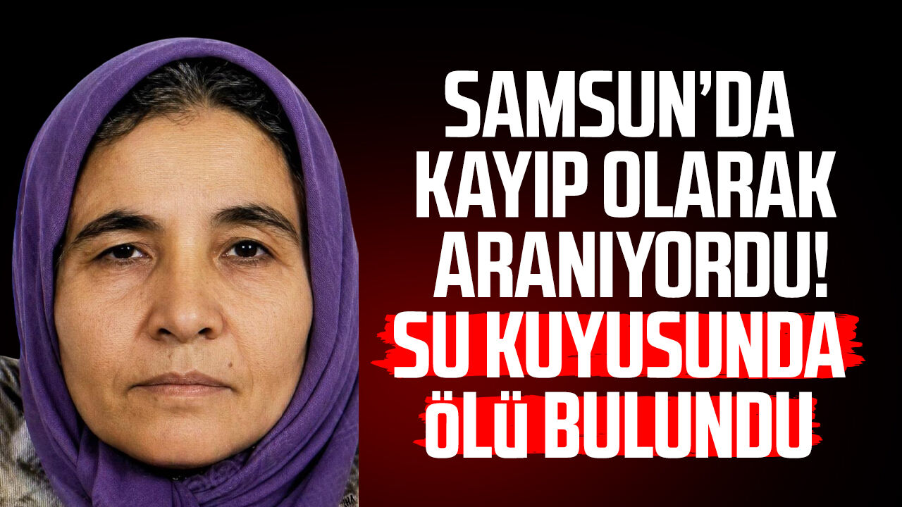 Samsunda Kayip Olarak Araniyordu Selma Aygun Olu Bulundu-1