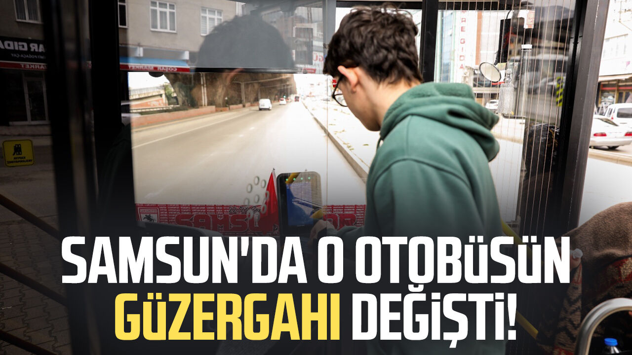 Samsun'da O Otobüsün Güzergahı Değişti 2