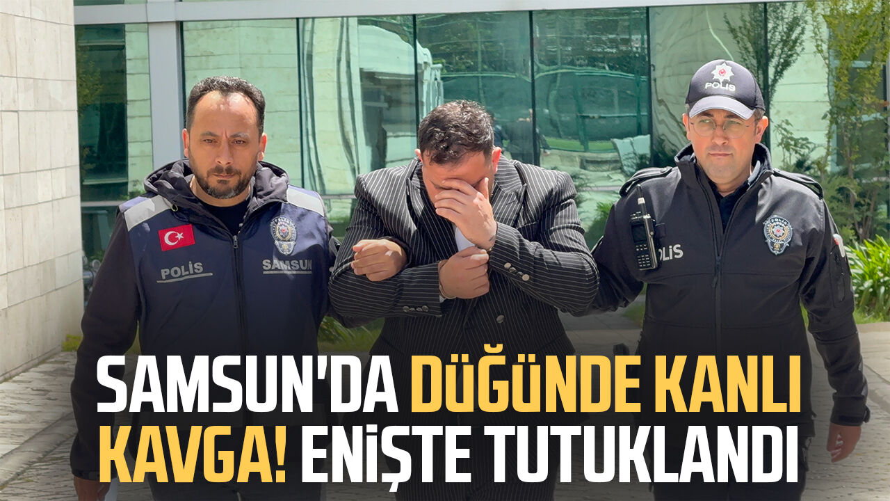 Samsun'da Düğünde Kanlı Kavga! Enişte Tutuklandı 2