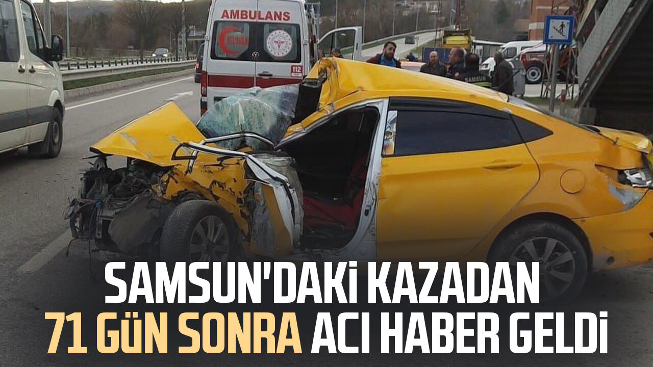 Samsun'daki Kazadan 71 Gün Sonra Acı Haber Geldi 2