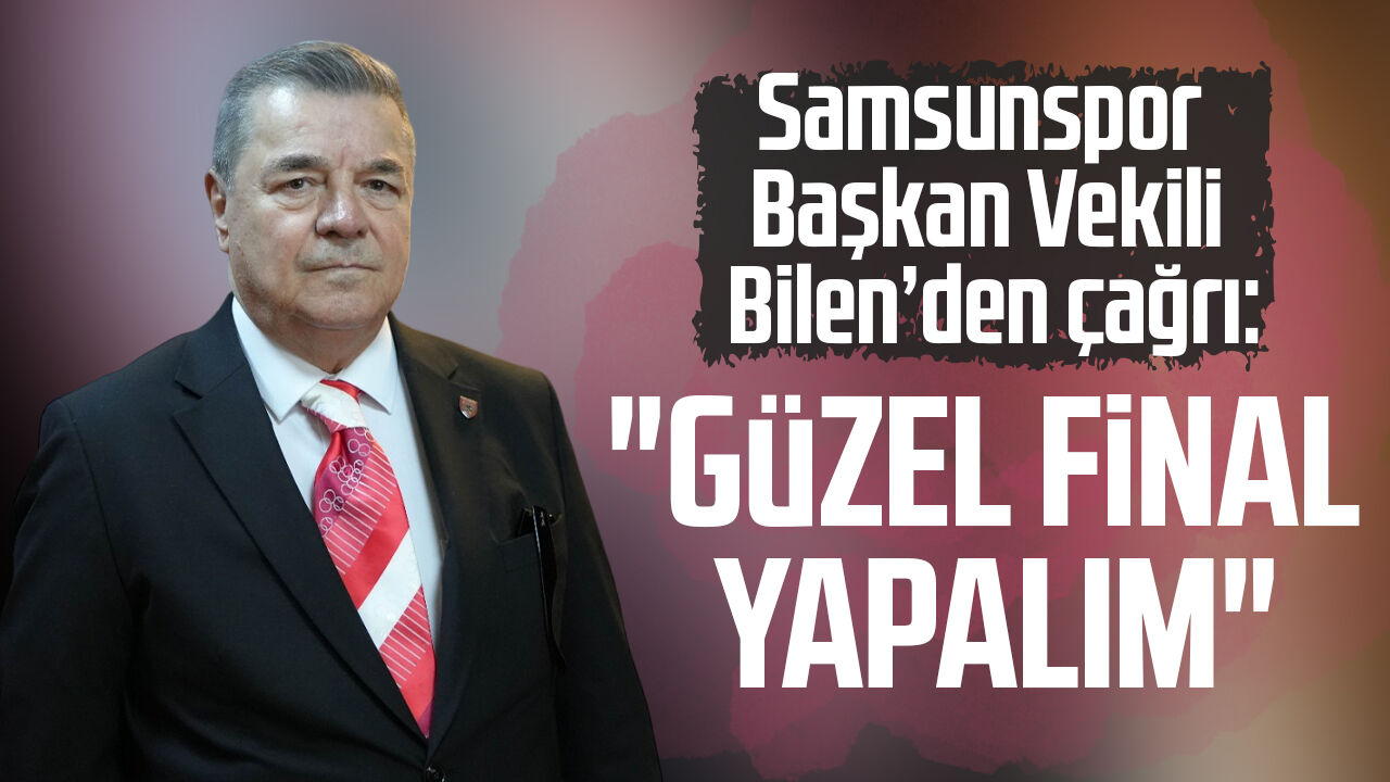 Samsunspor Baskanvekili Veysel Bilenden Cagri