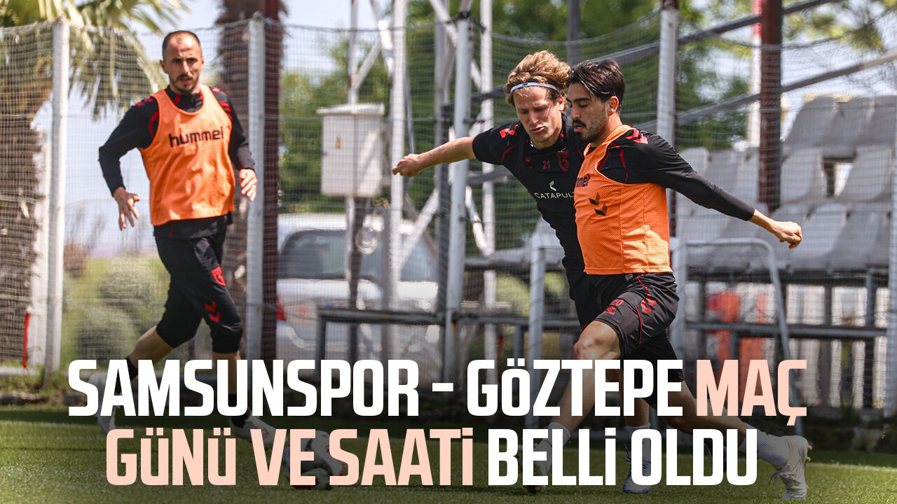 Samsunspor Göztepe Maç Saati Ve Günü Belli Oldu 2
