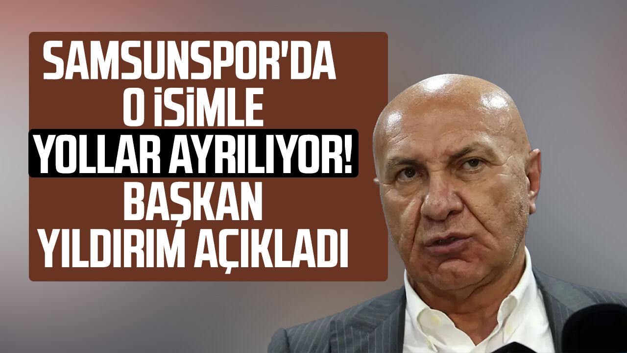 Samsunspor'da O Isimle Yollar Ayrılıyor! Başkan Yüksel Yıldırım Açıkladı 1