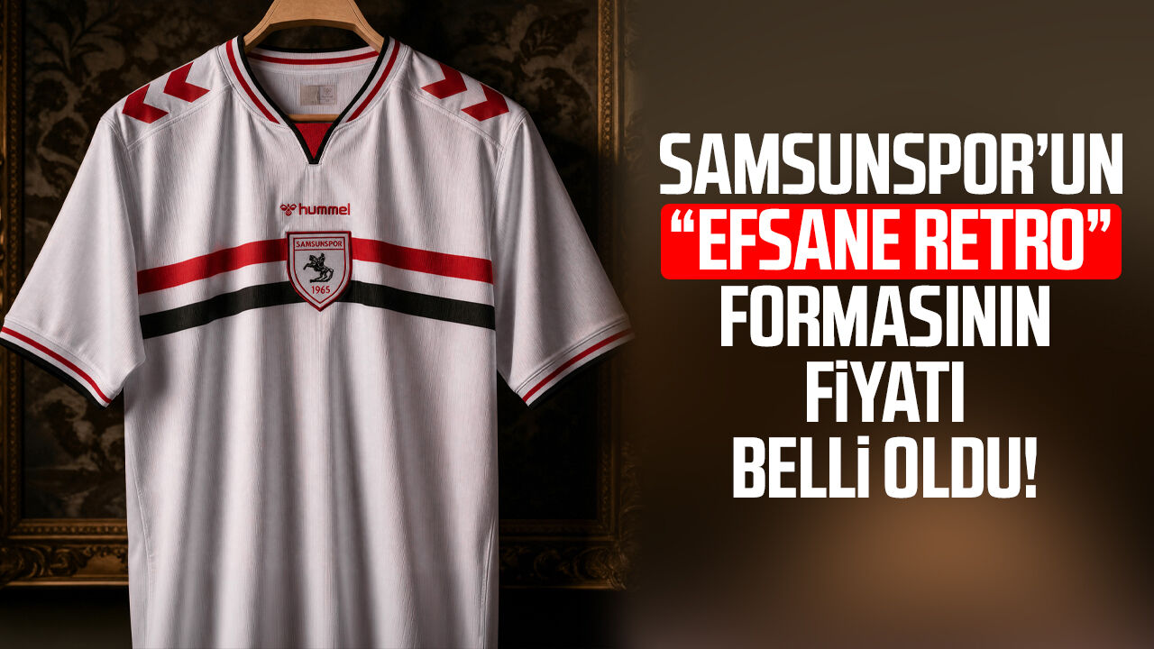 Samsunspor’un “Efsane Retro” formasının fiyatı belli oldu!