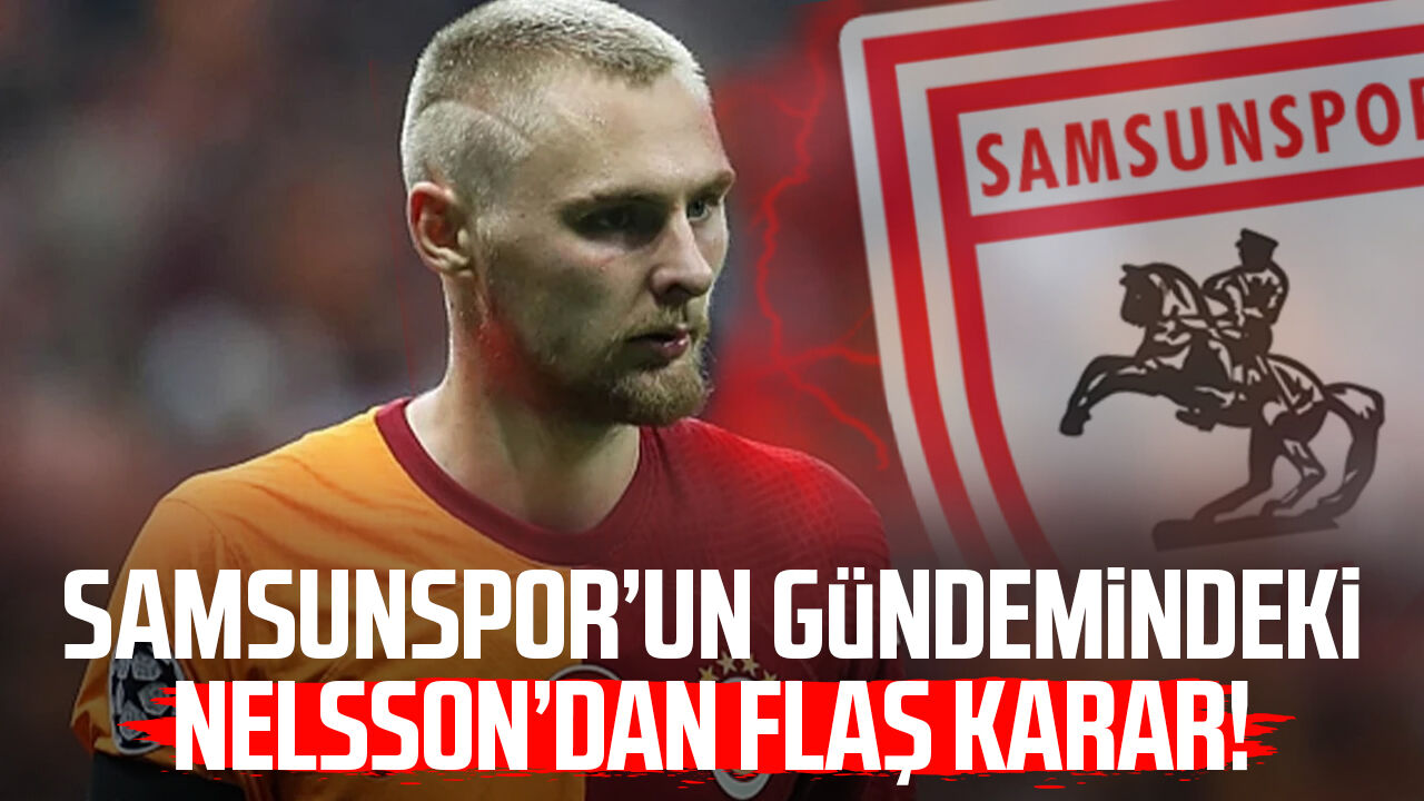 Samsunsporun Gundemindeki Nelssondan Flas Karar