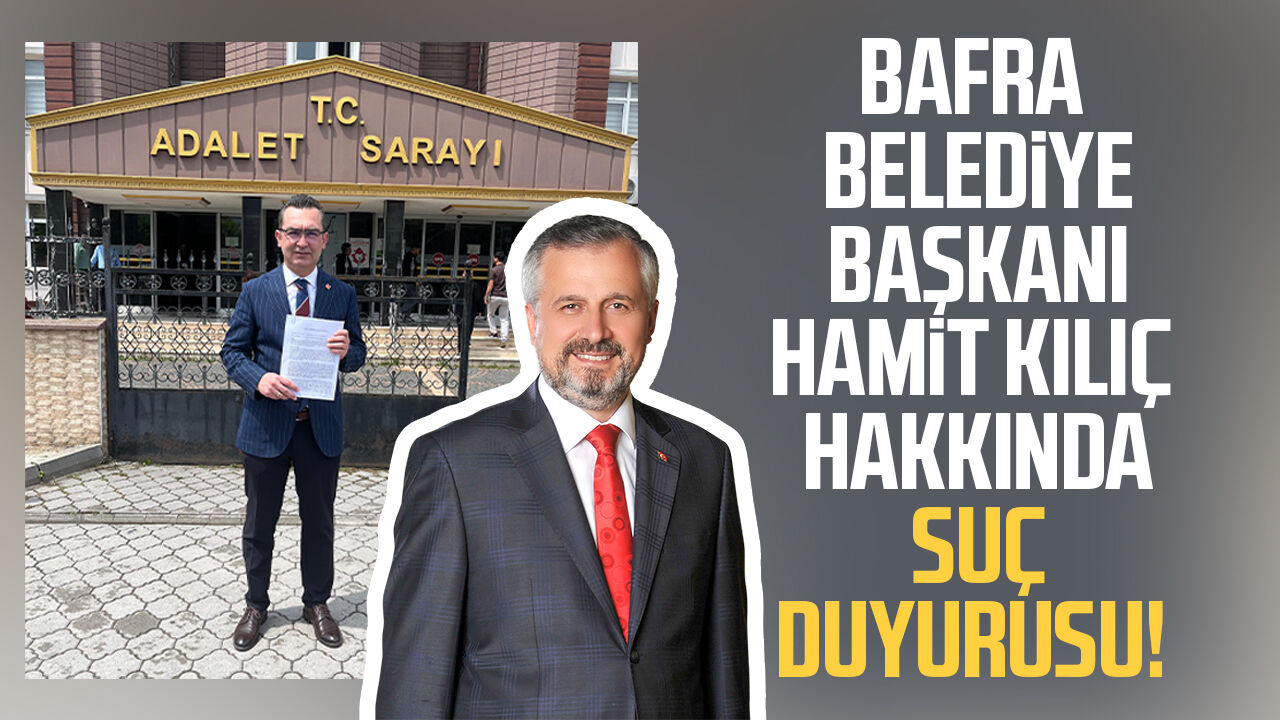 Bafra Belediye Başkanı Hamit Kılıç Hakkında Suç Duyurusu 4