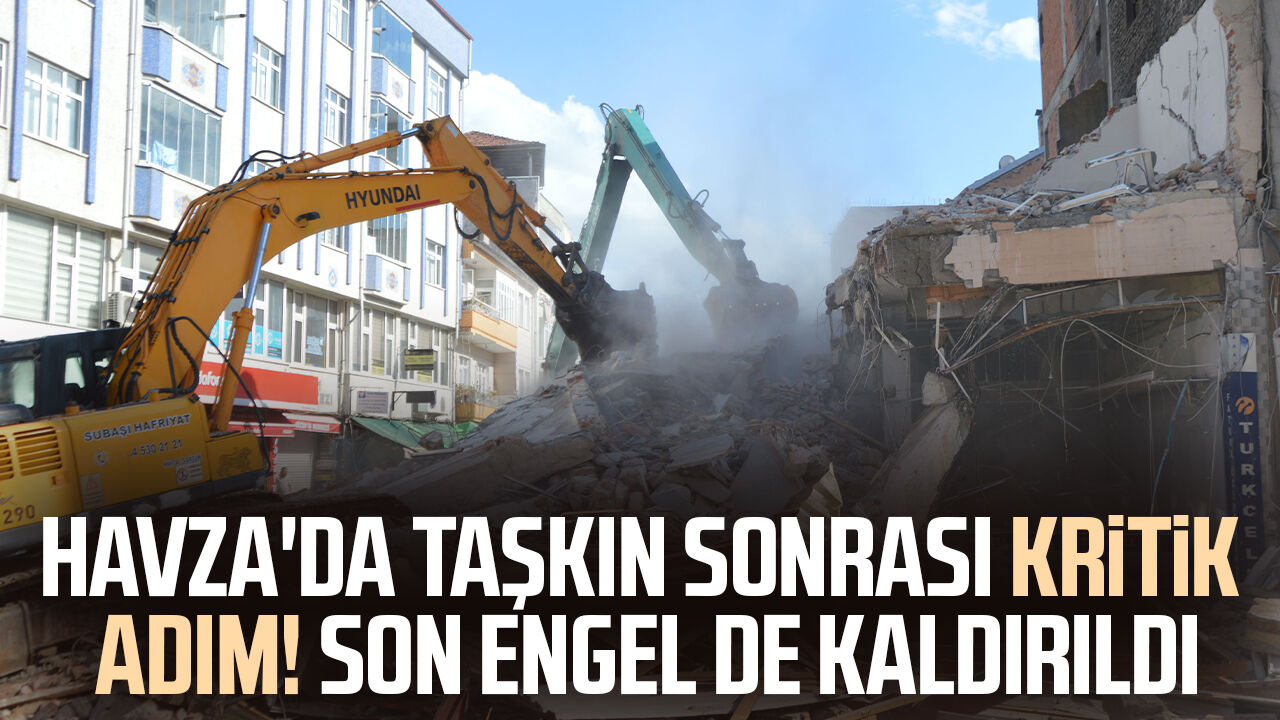 Havza'da Taşkın Sonrası Kritik Adım! Son Engel De Kaldırıldı 3