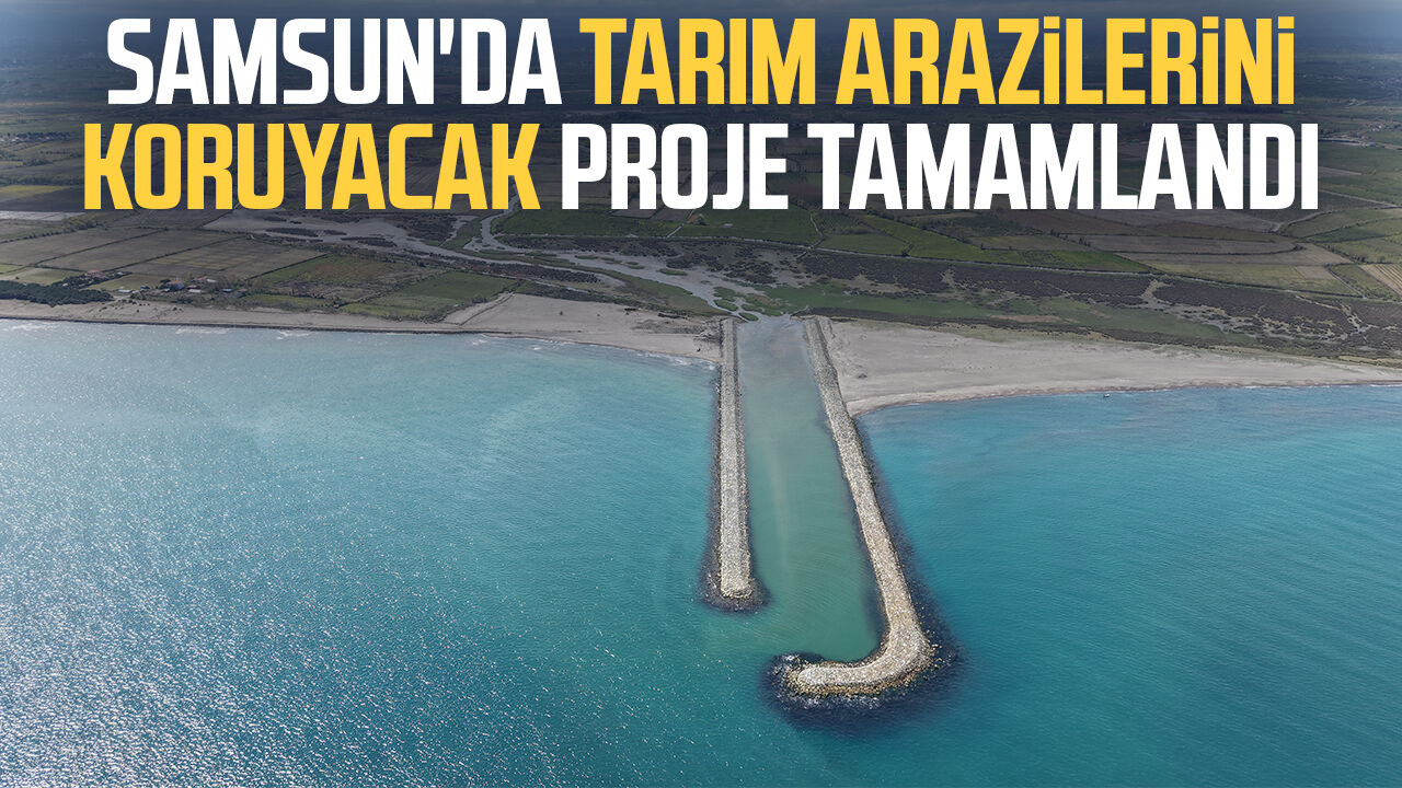 Samsun'da Tarım Arazilerini Koruyacak Proje Tamamlandı 3