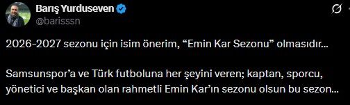 Barış Yurduseven'den Samsunspor'un efsanesi Emin Kar için anlamlı çağrı
