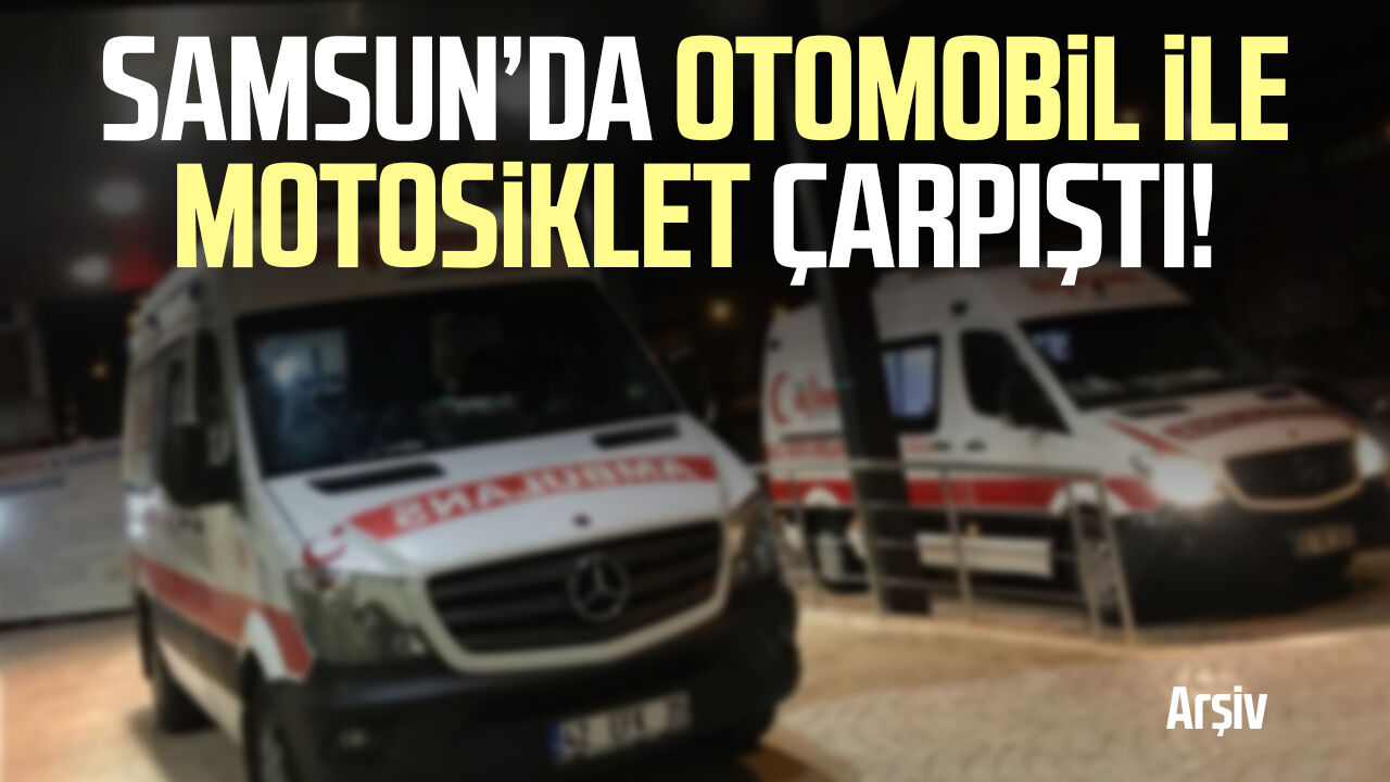 Samsun'da korkutan kaza! Motosiklet sürücüsü hastanelik oldu