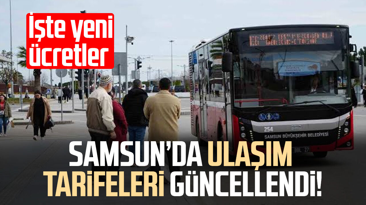 Samsun’da ulaşım tarifeleri güncellendi! İşte yeni ücretler