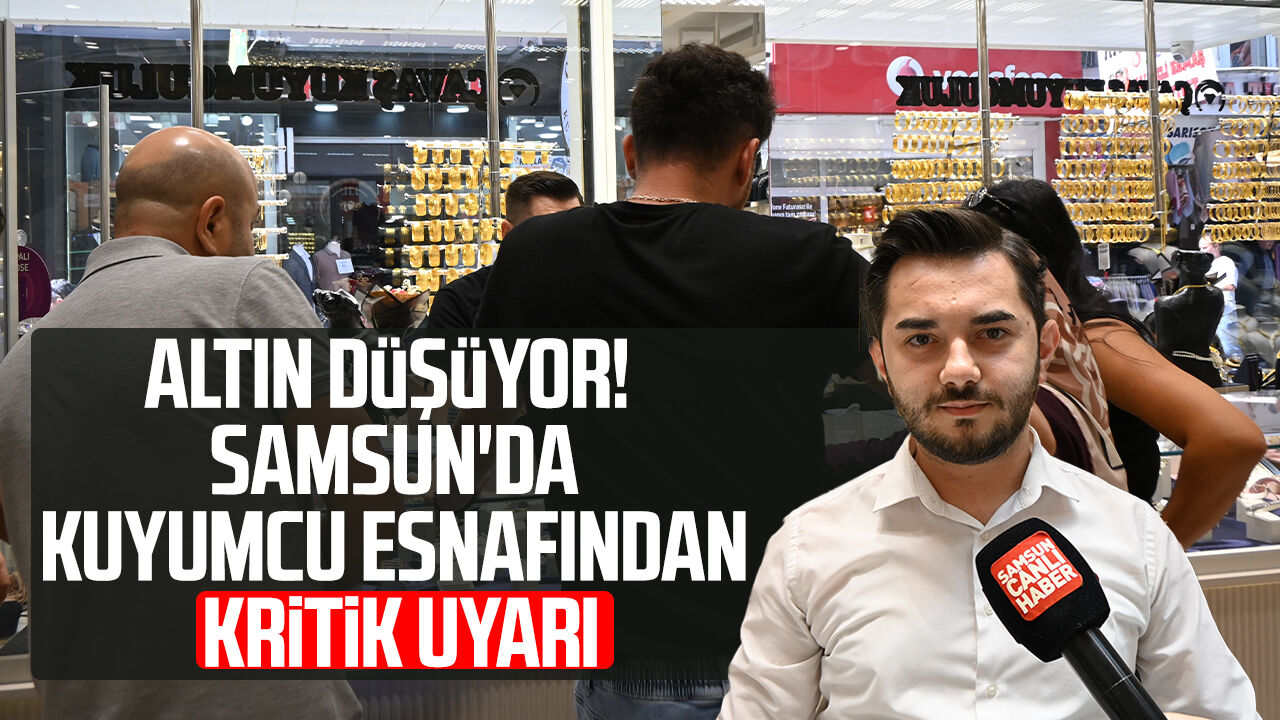Altın düşüyor! Samsun'da kuyumcudan "panik" uyarısı
