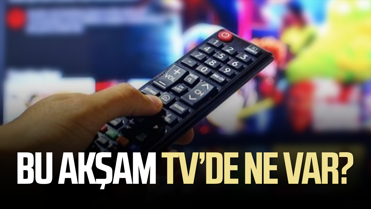 Bu akşam TV’de ne var? 25 Eylül Cuma yayın akışı