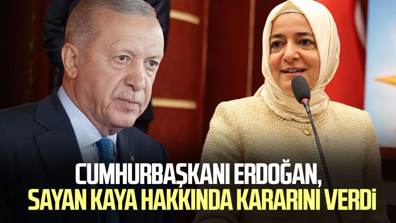 Cumhurbaşkanı Erdoğan, Fatma Betül Sayan Kaya hakkında kararını verdi