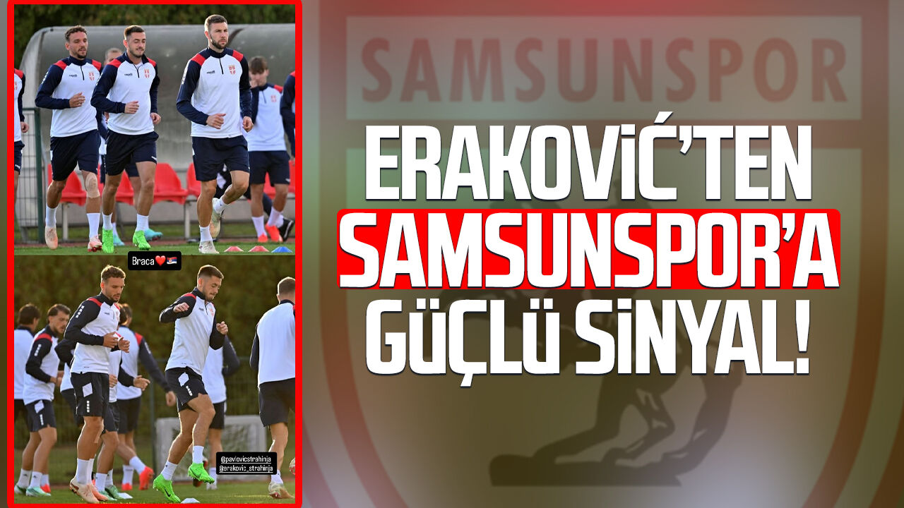 Strahinja Eraković’ten Samsunspor’a güçlü sinyal!