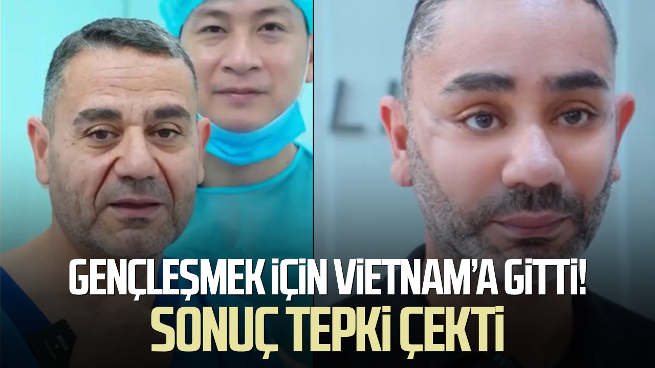 Gençleşmek için Vietnam’a gitti! Sonuç tepki çekti