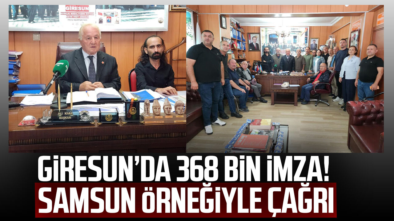 Samsun Haber: Giresun’da 368 bin imza! Samsun örneğiyle çağrı
