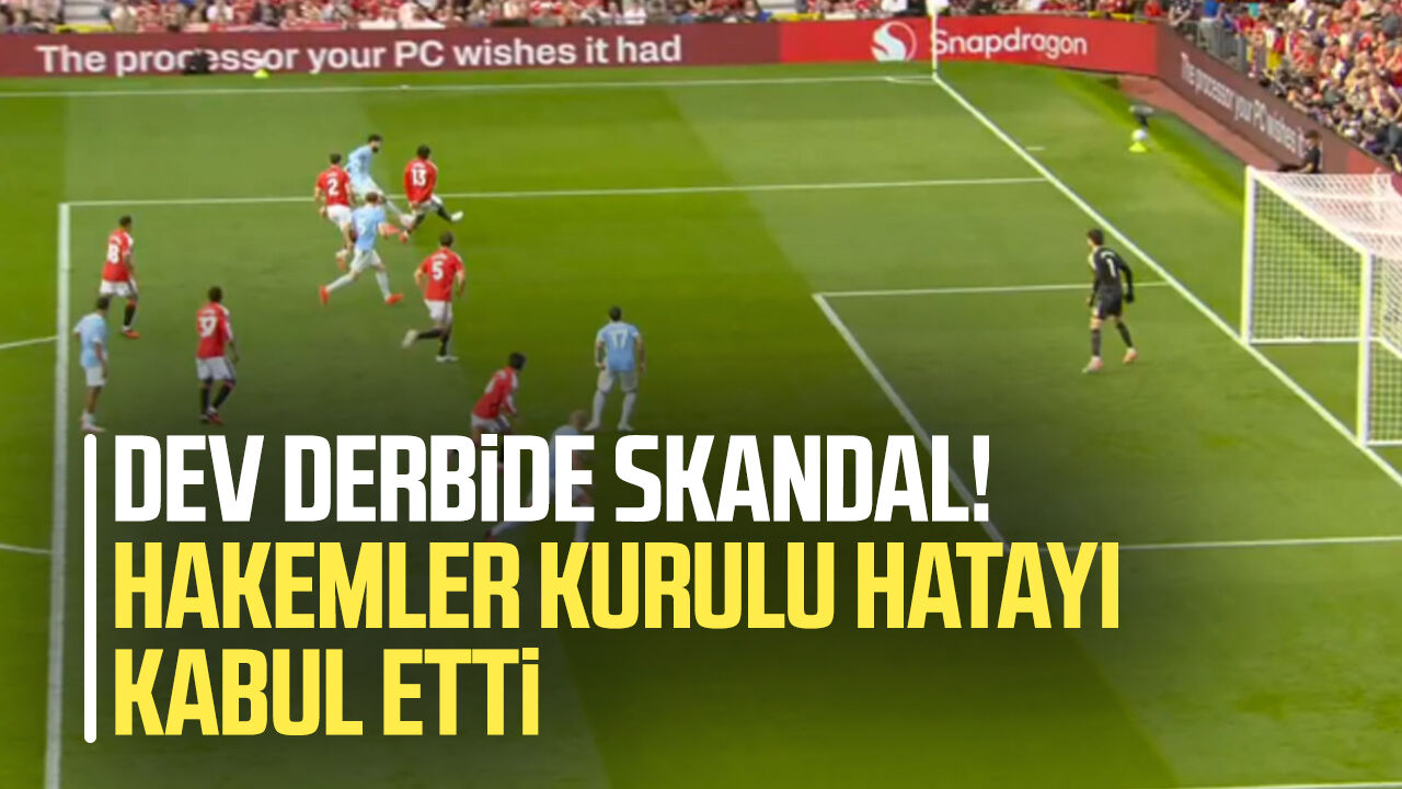 Manchester derbisinde VAR skandalı! Hakem Kurulu hatayı kabul etti