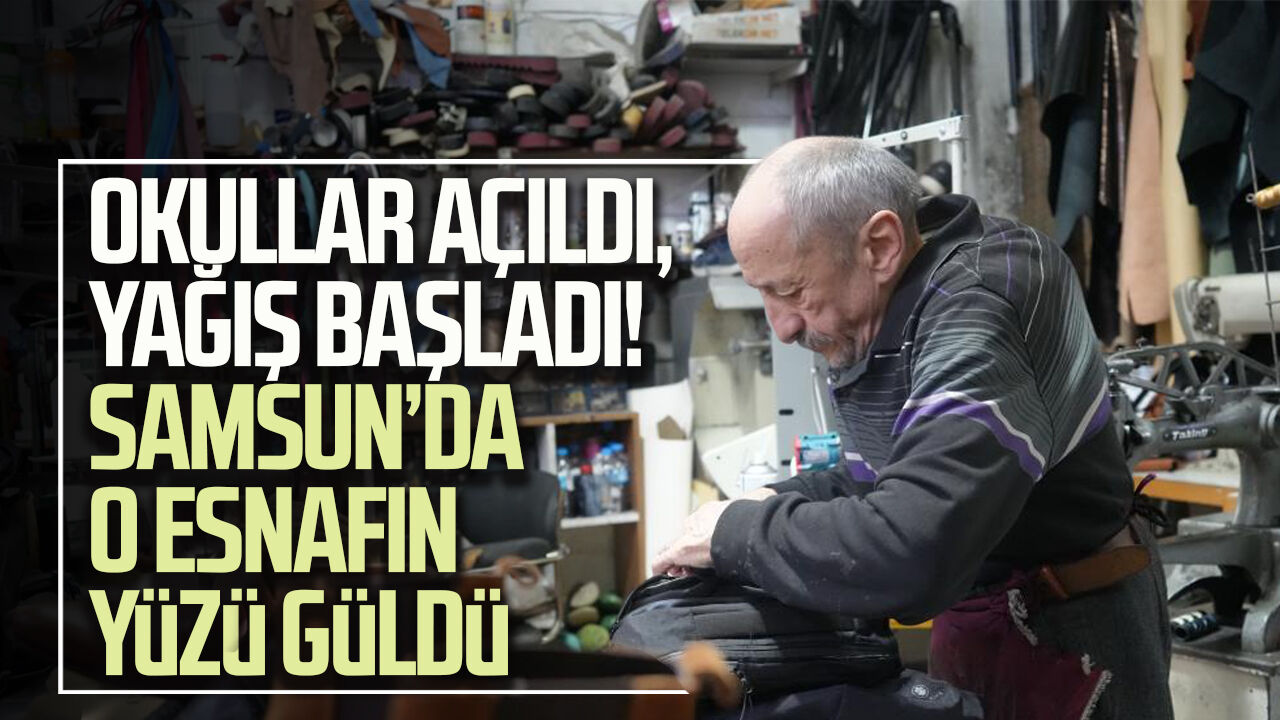 Okullar açıldı, yağış başladı! Samsun’da o esnafın yüzü güldü