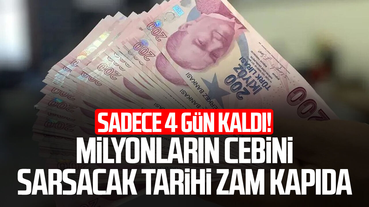 Sadece 4 gün kaldı! Milyonların cebini sarsacak tarihi zam kapıda