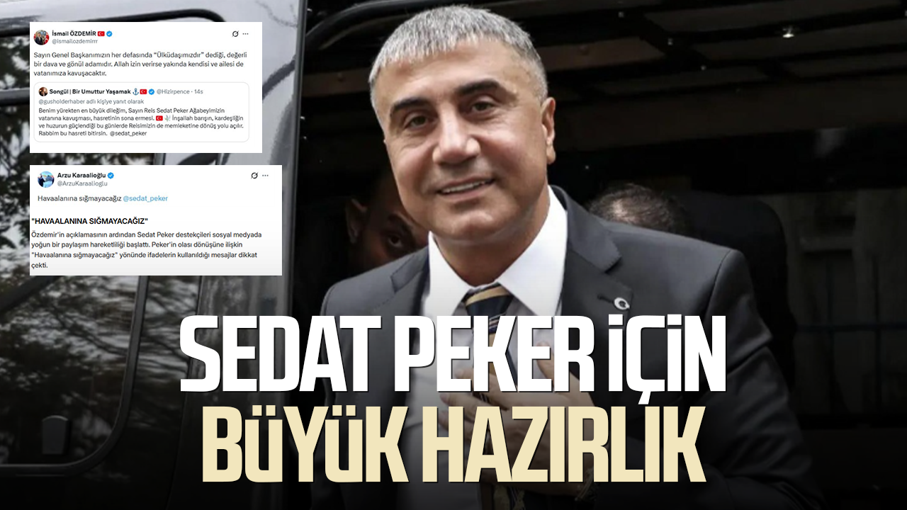 Sedat Peker için büyük hazırlık!