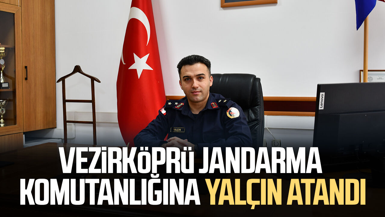 Vezirköprü İlçe Jandarma Komutanlığına Üsteğmen Alper Yalçın atandı