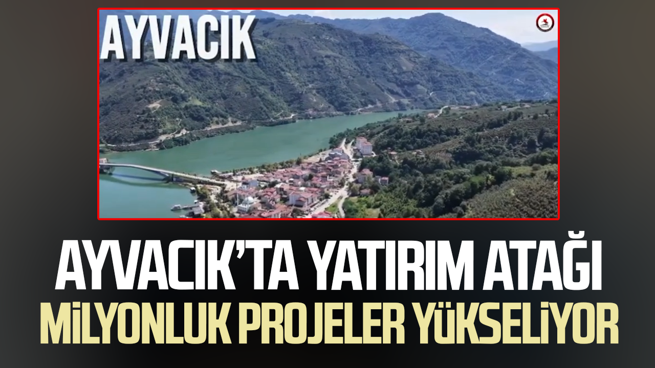 Ayvacık’ta yatırım atağı: Milyonluk projeler yükseliyor