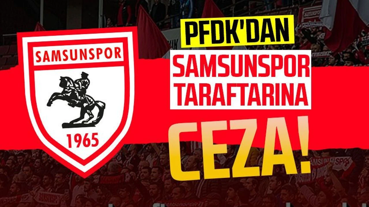 Samsunspor’a tribün cezası! O taraftarlar maça giremeyecek