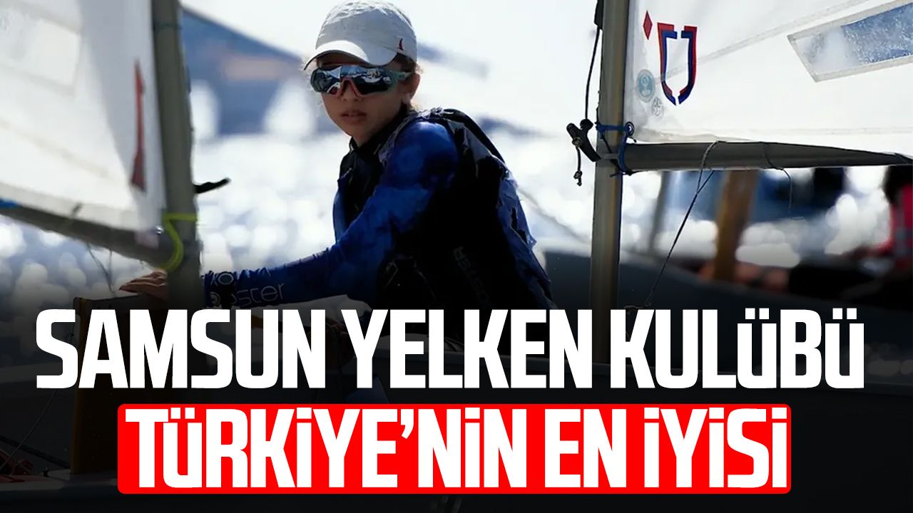 Samsun Yelken Kulübü Türkiye’nin en iyisi
