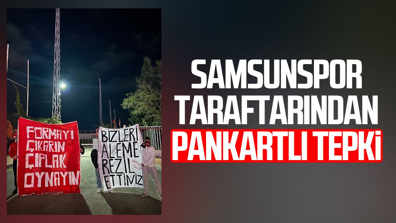 Samsunspor taraftarından pankartlı tepki!