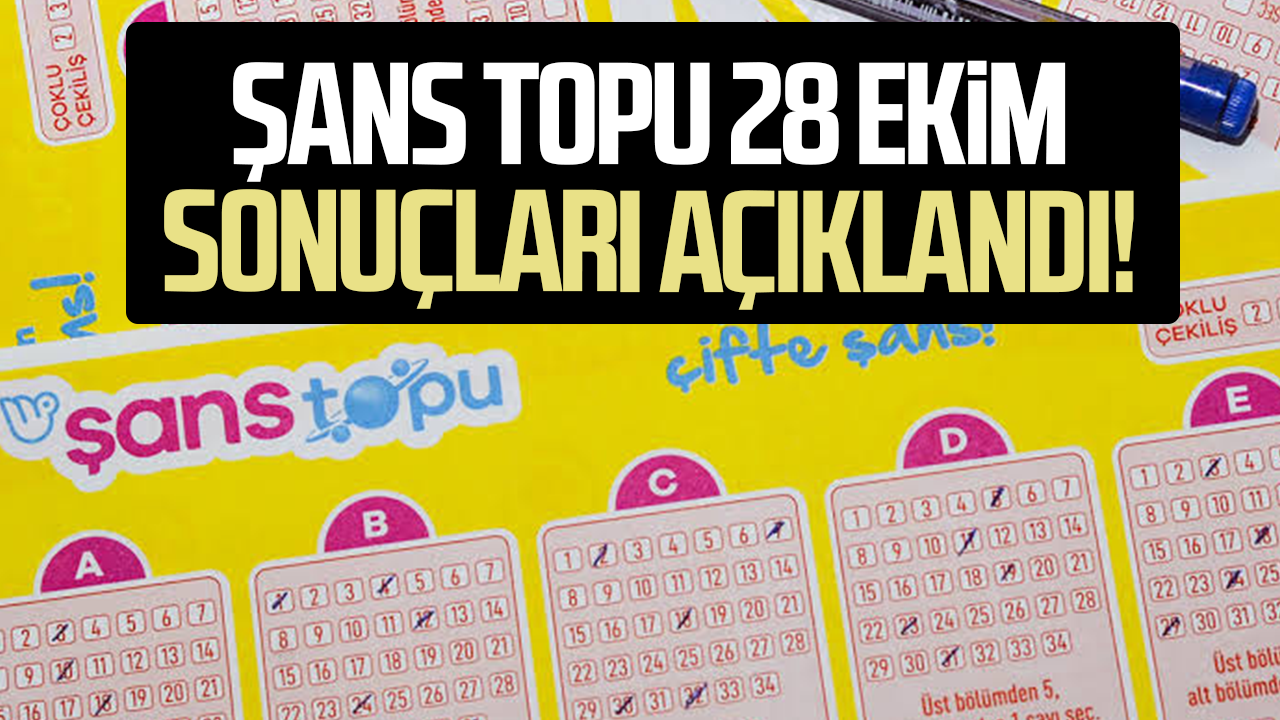 Şans Topu 28 Ekim sonuçları açıklandı! İşte kazandıran numaralar